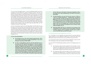 State and District Administation

4.2.6.18.10 Each Zone/Janpad will have a Zonal Council/Janpad Parishad, with all the
Councillors elected from Wards that comprise the Janpad as members. The MLAs and
the MPs whose constituencies or a substantial part of it fall within the area of the Janpad
will also be members. All these elected persons will have equal voting rights. Every Zonal
Council/Janpad Parishad will elect a Chairman and a Deputy Chairman from amongst
the Councillors. The Zone/Janpad will also have other members without voting rights and
these can include the Deputy Commissioners both of revenue and police and 2 or 3 reputed
persons in the Zone/Janpad area. Matters concerning their appointment, qualifications etc.
can be prescribed by Regulations to be framed by the Nagar Nigam. In all other matters,
except for matters that are discussed in the next chapter, their composition, functioning
and powers will be analogous to that of the MCD under the present DMC Act, 1957
including the framing of a separate budget.
4.2.6.18.11 The third tier would consist of the Ward Sabhas. The MCD will be the apex
level which will not delve into day-to-day functioning of the zones. It will act as a kind
of a holding entity, responsible for giving overall policy directions, high level conceptual,
technical and Human Resource Development (HRD) support to the Zones, whenever
necessary. It will provide coordination among Zones and make laws/bye-laws for the whole
of Delhi and also take up projects which run across multiple Zones. It will be the duty of
this apex body to ensure that standards of development and civic amenities remain uniform
throughout the city.
4.2.6.18.12 Recommendations:
(a)	 The municipal services in the entire National Capital Territory (NCT)
may be under the jurisdiction of a single municipal body viz. the current
Municipal Corporation of Delhi (MCD).
(b)	 In order to provide efficient, responsive and citizen friendly services to
the citizens, the MCD should be converted into a three tier institution
with the Corporation at the apex. The middle tier i.e. the Zones should be
adequately strengthened and empowered. The zonal body called Janpad
Parishad/Zonal Council will primarily be a representative body consisting
of elected Councillors (whose constituency falls majorly within the area
of the Zone) and some nominated members. These Janpad Parishads/
Zonal Councils should be given considerable financial and administrative
autonomy. Each Zone should have a separate fund and all the taxes under
Sections 113(1) and (2) of the DMC Act should be collected and retained
122

Administration of the Union Territories

by them. Their powers with regard to enforcement of regulations and byelaws should also be enhanced appropriately. The third tier will consist of
Ward Sabhas.
(c)	

The MCD should be at the apex level of the new structure. It will act as
a kind of an Umbrella Organization – a Holding Entity, responsible for
giving overall policy directions and high level conceptual technical and
HRD support to the zones. This Apex body should not delve into the dayto-day functioning of the Zones. It should provide coordination among
Zones & make laws/bye-laws for the whole of Delhi. It should take up
projects which run across multiple zones. It will be the duty of this apex
body to ensure that standards of development and civic amenities remain
uniform throughout the city.

(d)	 Substantial changes will need to be introduced in the provisions of the
existing DMC Act, 1957 to implement these recommendations. The Expert
Committee suggested earlier at paragraph 4.2.6.16(c) may be asked to
carry out this task within a period of two months.
4.2.7 Distinction between Urban and Rural Areas in the NCT
4.2.7.1 The DMC Act, 1957 is applicable to the whole of the NCT except New Delhi and
Delhi Cantonment as per the definition of “Delhi” given in Section 2(10). But the Act
differentiates between rural areas [Section 2(52)] and Urban Areas [Section 2(61)].
4.2.7.2 Section 507 of the Act refers to special provisions applicable to rural areas of the
NCT (with regard to lower rates of taxation, fees and other charges).
4.2.7.3 Section 507; Notwithstanding anything contained in the foregoing provisions of
this Act,(a)	

the Corporation with the previous approval of the Government, may, by
notification in the Official Gazettee, declare that any portion of the rural areas
shall case to be included therein and upon the issue of such notification that
portion shall be included in and form part of the urban areas;

(b)	 the Corporation with the previous approval of the Government may, by
notification in the Official Gazettee, - (i) exempt the rural areas or any portion
thereof from such of the provisions of this Act as it deems fit, (ii) levy taxes,
123

 