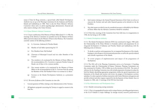 State and District Administation

nature of these far flung territories, a special body called Islands Development
Authority was set up in the Planning Commission for the Andaman and Nicobar
Islands and Lakshadweep in 1986. There is also the Home Minister’s Advisory
Committee whose task is to advise regarding legal, administrative, financial and
other matters relating to the Union Territory.
4.5.4 Home Minister’s Advisory Committee
4.5.4.1 As per a notification of the Ministry of Home Affairs dated 21.11.1996, the
meetings of the Advisory Committee are presided over by the Minister of Home
Affairs and in his absence by the Minister of State in that Ministry. The Committee
currently consists of the following members:-

Administration of the Union Territories

3.	

Such matters relating to the Annual Financial Statement of the Union in so far as it
concerns the Territory and such other financial question as be referred to it by the
President.

4.	

Any other matter on which it may be considered necessary or desirable by the Minister
of Home Affairs that the Advisory Committee should be consulted.

4.5.4.3	Only three meetings of the Committee have been held since its reorganization in
1996, the last being on 20.12.2006.
4.5.5 Islands Development Authority

(b)	 Member of Lok Sabha representing the UT

4.5.5.1 The Islands Development Authority (IDA) was constituted in August, 1986 under
the Chairmanship of the Prime Minister to formulate policies and programmes for an
integrated development of Andaman and Nicobar Islands and Lakshadweep with the
following terms of reference:

(c)	

1.	

To decide on policies and programmes for an integrated development of the islands,
keeping in view all aspects of environmental protection, as well as the special technical
and scientific requirement of the Islands.

2.	

To review progress of implementation and impact of the programmes of
development.

(a)	

Lt. Governor, Andaman & Nicobar Islands

Five Members from Zila Parishad

(d)	 Chairman of Municipal Council and two other Members of the
Council
(e)	

Two members to be nominated by the Minister of Home Affairs on
the recommendation of Lt. Governor to represent Nicobar Group of
Islands, one of these to be a woman member.

4.5.4.2	The terms of reference of the Committee are inter alia:

4.5.5.2	The IDA cell in the Planning Commission serves as its Secretariat. A Standing
Committee under the Chairmanship of Deputy Chairman, Planning Commission was
also constituted in October, 1990 to follow up on the decisions of the IDA. The terms of
reference for the Standing Committee inter alia include preparation of perspective plans for
both the Islands, identifying appropriate programmes within the special requirements and
limitations of the Islands and monitor and review the progress of development activities
and plans. It is also required to facilitate interaction with Union Ministries and agencies and
provide technical and other support required for the development of these Islands. Since its
inception in 1986, only 12 meetings of the IDA have been held.

1.	

General questions of Policy relating to the Administration of the Territory.

4.5.6 Key Administrative and Development Issues

2.	

All legislative proposals concerning the Territory in regard to matters in the
State list.

4.5.6.1 Need for restructuring existing institutions

(f )	

(g)	

152

One woman member to be nominated by the Minister of Home
Affairs on the recommendations of the Lt. Governor from the among
the Members of the Zila Parishad if there is no woman in (c) above.
Secretary to the Islands Development Authority as a permanent
invitee.

4.5.6.1.1 Due to its geographical location and its unique features, providing good governance
to the A & N Islands is a major challenge. Its strategic security concerns, preservation of
153

 