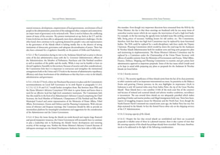 State and District Administation

Administration of the Union Territories

natural resources, development, empowerment of local governments, involvement of local
people in the administration, protection of the endangered tribes, transport and connectivity
are major issues of governance to be reckoned with. There is need to balance the conflicting
nature of many of the concerns. The present institutional set-up, both at the UT and the
Union levels has not been able to adequately meet these administrative challenges. On the
other hand, there continues to be a growing demand for people’s voice and representation
in the governance of the Islands which is lacking mainly due to the absence of strong
institutions of democratic governance and adequate decentralization of power. There has
also been a demand for a Legislative Assembly on the pattern of Delhi and Puducherry.

this mandate. Even though very important directions have emanated from the IDA by the
Prime Minister, the fact is that these meetings are burdened with far too many items of
somewhat routine nature which do not require the intervention of such a high level body.
For example, in the last meeting the agenda items included issues like settling contractors’
bills, fixing prices of aracanut, building houses for old settlers, etc. The Commission,
therefore, feels that these two high level Committees may be replaced by more functional
bodies. The IDA could be replaced by a multi-disciplinary task force under the Deputy
Chairman, Planning Commission which would lay down the road map for the Andaman
& Nicobar Islands Administration both for medium term and long term perspective plan
and monitoring its implementations. The Home Minister’s Advisory Committee may be
replaced by a Committee under the Chairmanship of the Union Home Secretary with
officers of suitable seniority from the Ministries of Environment and Forests, Tribal Affairs,
Finance, Defence, Shipping and Planning Commission to examine and give prima facie
administrative approval to important proposals. Some of the key issues which would need
to be kept in mind while preparing any plans or proposals for the Andaman & Nicobar
Islands are listed below.

4.5.6.1.2 The Commission during its visit to the Andaman Islands had occasion to discuss
some of the key administrative issues with the Lt. Governor (Administrator), officers of
the Administration, the Member of Parliament, Panchayat and Zila Parishad members
as well as members of the public and the media. While it may not be feasible to have an
elected Legislative Assembly in this territory (because of security and other considerations),
the Commission feels that it is important to restructure and strengthen the institutional
arrangements both at the Union and UT levels in the interests of administrative expediency,
efficiency and closer involvement of the inhabitants so that they have a voice in the Island’s
administration and governance.
4.5.6.1.3 At the UT level, a three-tier Panchayati Raj system is in place and the Commission’s
recommendations on Local Self Governance in its sixth Report at paragraphs 4.1.4.4,
4.1.5.4, 4.2.3.10 and 4.4.7 would further strengthen them. But between these PRIs and
the Home Minister’s Advisory Committee/ IDA there is a great hiatus and hence there is
need for an effective local but high level consultative institution. The Commission feels
that this could be in the form of an Administrator’s Advisory Council comprising the Chief
Secretary, the local Member of Parliament, Chairpersons of Zila Parishad and Port Blair
Municipal Council and senior representatives of the Ministries of Home Affairs, Tribal
Affairs, Environment, Forests and Defence and the Planning Commission. With relevant
terms of reference and frequent meetings, this Committee should be able to provide an
intermediate platform for meaningful consultations and suggestions for the consideration
of the Administrator and the Union Government.
4.5.6.1.4 Since the issues facing the Islands are multi-faceted and require large financial
and special manpower resources, the Union Government will necessarily have to continue
to play a leadership role in facilitating the Islands’ future development and ensuring
security of this strategic area. Neither the Home Minister’s Advisory Council (because of
infrequent meetings) nor the Island Development Authority has been able to fully realize
154

4.5.6.2	Security concerns
4.5.6.2.1 The security significance of these Islands stems from the fact of its close proximity
to other countries and to an important international sea route. Its proximity to the Malacca
Straits and growing Chinese presence in the area highlights its importance (Aceh in
Indonesia is only 40 nautical miles away from Indira Point, the tip of the Great Nicobar
Island). These Islands have a vast coastline (1/4th of the total coast line of the country)
and because of isolated and scattered islands and adverse weather conditions, surveillance
is inconsistent. The seas around these islands are not adequately patrolled which makes
poaching of timber and marine produce and illegal immigration fairly easy. There have been,
reports of smuggling weapons meant for Myanmar and the North-East. Even though the
South-Eastern Naval Command was created some years ago, the Indian Navy has very few
ships stationed in the Islands. In fact the Armed Forces often rely on the shipping services
of the UT Administration.
4.5.6.3	Carrying capacity of the Islands
4.5.6.3.1 Despite the fact that several islands are uninhabited and there are occasional
proposals to inhabit some of these in a planned manner, there is also a point of view that
the carrying capacity of the islands has perhaps already been exceeded. This issue, therefore,
needs to be addressed in the light of the following considerations:
155

 
