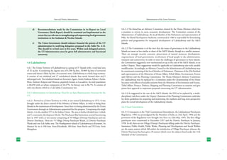 State and District Administation

d)	

Recommendations made by the Commission in its Report on Local
Governance (Sixth Report) should be examined and implemented to the
extent they are relevant to strengthening and empowering local government
institutions in the Andaman & Nicobar Islands.

e)	

The Union Government should enhance financial the powers of the UT
administration by notifying delegation proposed in the Table No. 4.14.
This should be revised once in five years. Within such delegated powers,
the UT Administration must be given full administrative and functional
autonomy.

4.6 Lakshadweep
4.6.1 The Union Territory of Lakshadweep is a group of 37 Islands with a total land area
of 32 sq.km. Considering the lagoon area of 4,200 Sq.kms, 20,000 Sq.kms of territorial
waters and about 4 lakhs Sq.kms. of economic zone, Lakshadweep is a fairly large territory.
It consists of ten inhabited and 17 uninhabited islands, four newly formed islets and 5
submerged reefs. The inhabited islands are Kavaratti, Agatti, Amini, Kadmat, Kiltan, Chetlat,
Bitra, Andrott, Kalpeni and Minicoy, popularly known as Laccadives. Its total population
is 60,650 with an urban component of 44.47%. Its literacy rate is 86.7%. It consists of
only one district which is a Lok Sabha Constituency too.
4.6.2 Administration in Lakshadweep: Need for an Apex Representative Structure for the
UT
4.6.2.1 Formed as a Union Territory in 1956, it was named Lakshadweep in 1973. It was
brought under the direct control of the Ministry of Home Affairs, in order to bring these
Islands in the mainstream of development. Since then it is being administered by the Union
Government through an Administrator appointed for this purpose. Comprising of a single
district, it is the smallest UT in the Indian Union. The area is further divided into 4 tehsils
and 5 community development blocks. The Panchayati Raj Institutions started functioning
here in 1997 with a 2 tier system comprising of 10 Villages (Dweep) Panchayats and one
District Panchayat. There are 79 Village Dweep Panchayat Wards, 22 District Panchayat
Wards and one Lok Sabha seat. The Headquarters island of Lakshadweep is Kavaratti. Its
distance by sea is 346 kms. from Khozikode, 404 kms. from Kochi and 352 kms. from
Mangalore.

160

Administration of the Union Territories

4.6.2.2 The Island has an Advisory Committee chaired by the Home Minister which has
a mandate to review its socio economic development. The Committee consists of the
Administrator of Lakshadweep, the local Member of the Parliament and representatives of
PRIs. An Island Development Authority constituted in 1986 is responsible for formulating
policies and programmes for integrated development of Lakshadweep and the A&N
Islands.
4.6.2.3 The Commission is of the view that the issues of governance in the Lakshadweep
Islands are more or less similar to those of the A&N Islands, though in a smaller measure.
There are strategic security concerns, preservation of natural resources, development,
empowerment of local governments, involvement of local people in the administration,
transport and connectivity. In order to meet the challenges of governance in these Islands,
the Commission suggested a new institutional set up in the case of the A&N Islands, in an
earlier Chapter. These suggestions would be applicable to Lakshadweep also with suitable
modifications. Accordingly, an Advisory Council to the Administrator of Lakshadweep may
be constituted consisting of the local Member of Parliament, Chairman of the Zila Parishad
and representatives of the Ministries of Home Affairs, Tribal Affairs, Environment, Forests
and Defence and the Planning Commission. The Home Minister’s Advisory Committee
for Lakshadweep may be replaced by a Committee under the Chairmanship of the Home
Secretary with officers of suitable seniority from the Ministries of Environment and Forests,
Tribal Affairs, Finance, Defence, Shipping and Planning Commission to examine and give
prima facie approval to important proposals concerning the UT administration.
4.6.2.4 As suggested in the case of the A&N Islands, the IDA to be replaced by a multidisciplinary task force under the Deputy Chairman of the Planning Commission could also
lay down guidelines for preparing and monitoring the medium and long term perspective
plans for overall development of the Lakshadweep islands.
4.6.3 Local Government
4.6.3.1 Consequent to the 73rd Constitutional Amendment, the Lakshadweep Panchayats
Regulation, 1994 was promulgated by the President of India on 23rd April, 1994 and the
provisions of the Regulation were brought into force on 23rd May, 1995. The first village
panchayats were constituted in December 1997 and the District Panchayat in January,
1998. In all, there are ten Village (Dweep) Panchayats falling under the District Panchayat.
Sanitation, Public Health, Public Works, Planning and Development and Social Welfare
are the major matters which fall within the jurisdiction of Village Panchayat; whereas the
District Panchayat has been given 29 matters which cover the subjects listed under the 11th
Schedule of the Constitution.
161

 