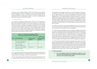 State and District Administation

Administration of the Union Territories

of functions, activity mapping, devolution of fund, resource generation by Panchayats,
personnel management, issues of accountability etc. Some of these recommendations have
also been summarized in Chapter 1 of this Report. The Commission reiterates that the
implementation of these recommendations would go a long way in strengthening local
government institutions in these Union Territories.

the administration. These include the Chief Secretary-cum-Development Commissionercum-Inspector General of Police, Finance Secretary, Deputy Inspector General of Police
and Law Officer and later, the ex-cadre posts of Administrator of Daman & Diu and
Managing Director of the Omnibus Industrial Development Corporation. Two posts of
Collector and two posts of Supdt. Of Police (for Daman & Diu) were also sanctioned.
All these posts were filled up by officers of the All India Services. In addition, the UT also
has 10 posts which are staffed by officers of the Daman & Diu and Andaman & Nicobar
Civil Services (DANICS cadre) and two posts manned by the DANIPS of Daman & Diu
and Andaman & Nicobar Police Service8. This has resulted in an administrative structure
which is top heavy.

4.7.4 Financial Delegation
4.7.4.1	Under the “Delegation of Financial Powers Rules, 1978” the Government of
India has been delegating financial powers under various categories to the Administrator
of the Union Territories. Under Rule 13 of the DFR, the Administrator has been given
full powers with respect to contingent and miscellaneous expenditure. But for sanction of
a new scheme/ project (under Rule 18 of the DFR), the Administrator’s power is limited
only upto Rs.5 crores whereas, for expenditure on works, the Administrator’s power goes
upto Rs.2.4 crores. For speedier decision making and faster implementation of projects,
these powers need to be enhanced. The proposed enhancement in the delegation of financial
power for both the above Territories could be as under:Table No. 4.16 : Proposed Financial Delegation in Respect of
Daman & Diu and Dadra & Nagar Haveli Administration
(Rupees in crore)
Sl. No.	 Items of Expenditure	
		

Existing Financial	
Delegation	

Proposed Financial
Delegation

1.	
	

Rule 18 of the DFR, Expenditure	
on Schemes/ Projects (Plan)

5	

10

2.	
	

Rule 18 of the DFR	
Expenditure on Works (Plan)	

2.4	

5

3.	
	

Rule 21 of the DFR, Expenditure	
on Indents / Purchases

Same as above	

Same as above

4.7.5 Issue of Human Resources

4.7.5.3 Over a period of time, there has been significant increase in the activities of the
UT Administration because of rapid growth and establishment of business and industrial
activity in the area with a consequent increase in the population.
4.7.5.4	This has necessitated strong presence in the departments dealing with commercial
taxes, labour, employment and factories. Programmes dealing with primary education and
health have also substantially increased. Unfortunately, there has not been a corresponding
increase in the operational staff of the concerned departments. This inadequacy of staff
has also affected activities relating to promotion of tourism and implementation of
centrally Sponsored Schemes. The large coastal area, because of recent activities by terrorist
organizations and other clandestine groups, has highlighted the need for much more
extensive patrolling for which the police will also need to be appropriately strengthened.
4.7.5.5 The Commission feels that in the interests of good governance, there is need to have
adequate staff at operational levels in the different departments in both the UTs. Any attempt
to fix the number of government employees on the basis of a pre-conceived notion of right
sizing will not be fair. There is need to rationalize the size of the governmental machinery
by suitably adjusting the strength of the staff on the basis of functional requirements. The
operating levels must be adequately manned. At the same time, the government needs to
examine the issue of having so many senior level posts in Daman & Diu.
4.7.6 Recommendations:

4.7.5.1 In its interaction with the Commission, the Administration of Daman & Diu pointed
out the difficulties being faced by it in implementing various projects and programmes of
the government, due to inadequacy of staff at the operational levels.

a)	

The recommendations made by the Commission in its Report on ‘Local
Governance’ should be implemented on priority by the Union Government
in Daman & Diu and Dadra & Nagar Haveli.

4.7.5.2 In respect of Daman & Diu, following the creation of a separate Union Territory, the
Government of India at different times, sanctioned a number of senior level posts to man
168

169
Source: Input received from UT of Daman & Diu Administration

8

 
