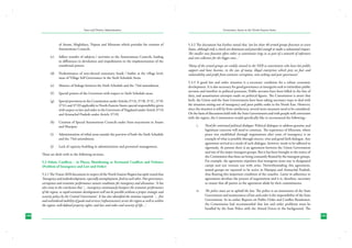 State and District Administation

of Assam, Meghalaya, Tripura and Mizoram which provides for creation of
Autonomous Councils.
(c)	

Adhoc transfer of subjects / activities to the Autonomous Councils, leading
to differences in devolution and impediments in the implementation of the
transferred powers.

(d)	 Predominance of non-elected customary heads / bodies at the village level;
issue of Village Self Governance in the Sixth Schedule Areas.
(e)	

Absence of linkage between the Sixth Schedule and the 73rd amendment.

(f )	

Special powers of the Governors with respect to Sixth Schedule areas.

(g)	

Special provisions in the Constitution under Articles 371A, 371B, 371C, 371F,
371G and 371H applicable to North-Eastern States; special responsibility given
with respect to law and order to the Governors of Nagaland under Article 371A
and Arunachal Pradesh under Article 371H.

(h)	 Creation of Special Autonomous Councils under State enactments in Assam
and Manipur.
(i)	

5.3.2 The document has further noted that ‘not less than 40 armed groups function in seven
States, although only a clutch are dominant and powerful enough to make a substantial impact.
The smaller ones function often either as extortionist rings or as part of a network of informers
and rent collectors for the bigger ones...’
‘Many of the armed groups are widely viewed in the NER as extortionists who have lost public
support and have become, in the eyes of many, illegal enterprises which prey on fear and
vulnerability and profit from extensive corruption, rent-seeking and poor governance’.
5.3.3 A good law and order situation is a necessary condition for a robust economic
development. It is also necessary for good governance as insurgents seek to intimidate public
servants and interfere in political processes. Public servants have been killed in the line of
duty, and assassination attempts made on political figures. The Commission is aware that
both, the Union and the State Governments have been taking necessary steps to deal with
the situation arising out of insurgency and poor public order in the North East. However,
since the situation is still far from satisfactory, several more measures need to be considered.
On the basis of discussions held with the State Governments and with people well conversant
with the region, the Commission would specifically like to recommend the following:i.	

Need for continued political dialogue: Political dialogue to address genuine and
legitimate concerns will need to continue. The experience of Mizoram, where
peace was established through negotiations after years of insurgency is an
example of what is possible through sincere, wise and good faith dialogue. Any
agreement arrived as a result of such dialogue, however, needs to be adhered to
rigorously. At present there is an agreement between the Union Government
and one of the major insurgent groups. But it has been brought to the notice of
the Commission that these are being constantly flouted by the insurgent groups.
For example, the agreement stipulates that insurgents must stay in designated
camps and not venture out with arms. Notwithstanding this agreement,
armed groups are reported to be active in Manipur and Arunachal Pradesh,
thus flouting this important condition of the ceasefire. Laxity in adherence to
agreements devalues the process of negotiations and it is, therefore, necessary
to ensure that all parties to the agreement abide by their commitments.

ii.	

The police must act to uphold the law. The police is an instrument of the State
Government and maintenance of law and order is the responsibility of the State
Government. In its earlier Reports on Public Order and Conflict Resolution,
the Commission had recommended that law and order problems must be
handled by the State Police with the Armed Forces in the background. The

Administration of tribal areas outside the purview of both the Sixth Schedule
and the 73rd amendment.

(j)	

Governance Issues in the North-Eastern States

Lack of capacity-building in administration and personnel management.

These are dealt with in the following sections.
5.3 Ethnic Conflicts – in Places, Manifesting as Territorial Conflicts and Violence
(Problem of Insurgency and Law and Order)
5.3.1 The Vision 2020 document in respect of the North Eastern Region has aptly noted that
‘Insurgency and underdevelopment, especially unemployment, feed on each other. Poor governance,
corruption and economic performance sustain conditions for insurgency and alienation.’ It has
also come to the conclusion that ‘... insurgency continuously hampers the economic performance
of the region, so rapid economic development will not be possible without a proper strategic and
security policy by the Central Government’. It has also identified the minima required. ‘... free
and unhindered mobility of goods and services (infrastructure) across the region as well as within
the region; well-defined property rights; and law and order and security of life...’.
180

181

 