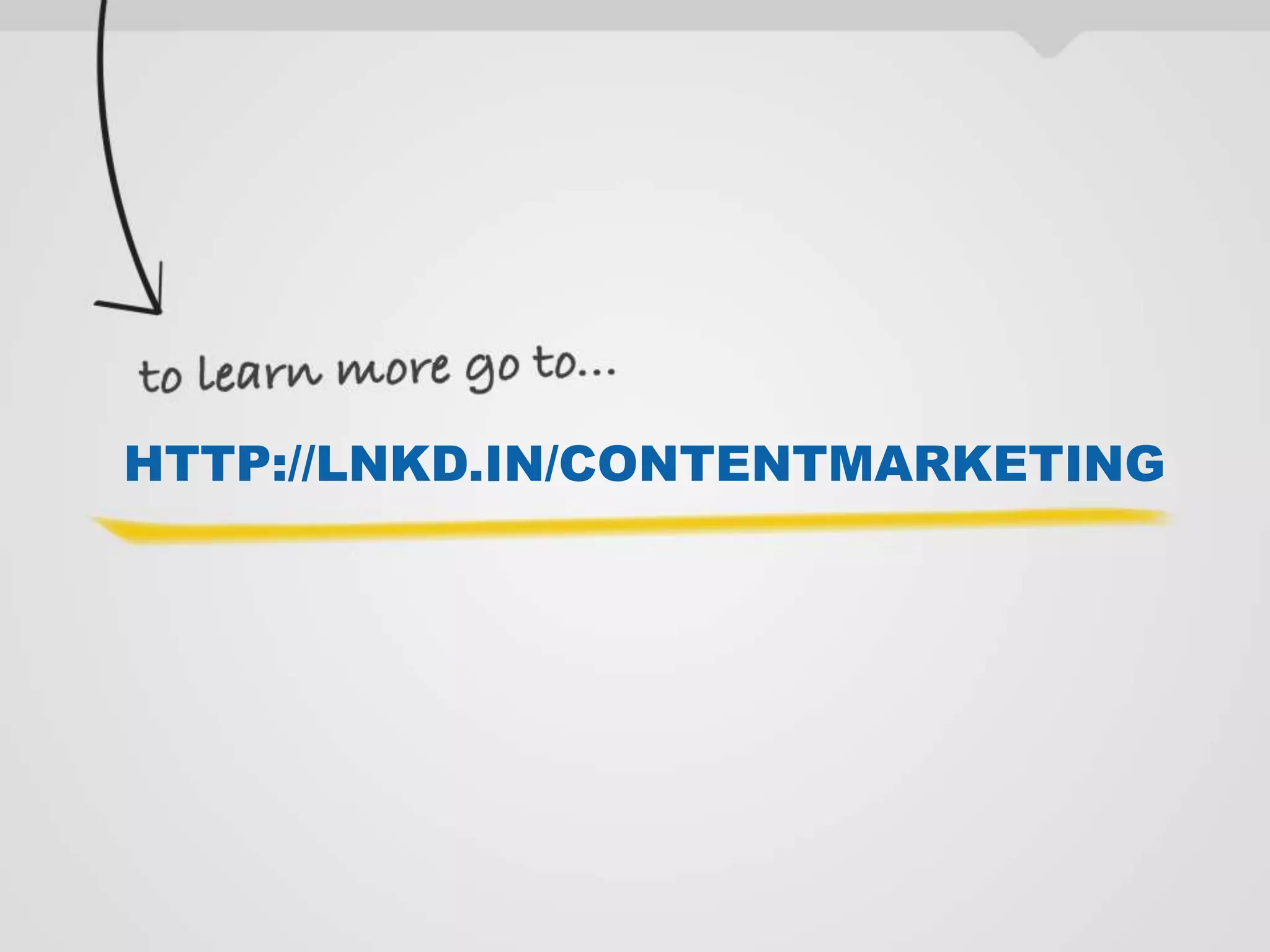 HTTP://LNKD.IN/CONTENTMARKETING
 