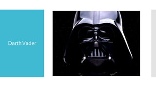 DarthVader
 