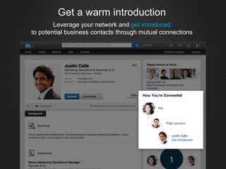 Get a warm introduction
Leverage your network and get introduced
to potential business contacts through mutual connections
 