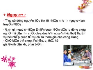 #
+ Nguy c¬ :
- T¨ng sö dông nguyªn liÖu th« tõ nhiÒu n-íc  nguy c¬ lan
truyÒn FBDs
- §¸nh gi¸ nguy c¬ tiÒm Èn liªn quan ®Õn viÖc ¸p dông c«ng
nghÖ míi cßn h¹n chÕ, ch-a dùa trªn nguyªn t¾c tho¶ thuËn
vµ héi nhËp quèc tÕ vµ cã sù tham gia cña céng ®ång.
- ChÕ biÕn thñ c«ng, l¹c hËu, c¸ thÓ, hé
gia ®×nh cßn kh¸ phæ biÕn.
 