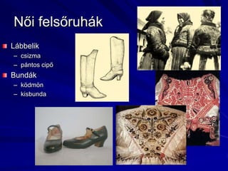 Női felsőruhákLábbelik csizmapántos cipőBundákködmönkisbunda