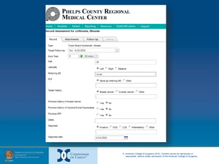 © American College of Surgeons 2016—Content cannot be reproduced or
repurposed without written permission of the American College of Surgeons.
 