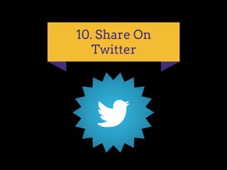 10. Share On
Twitter
 