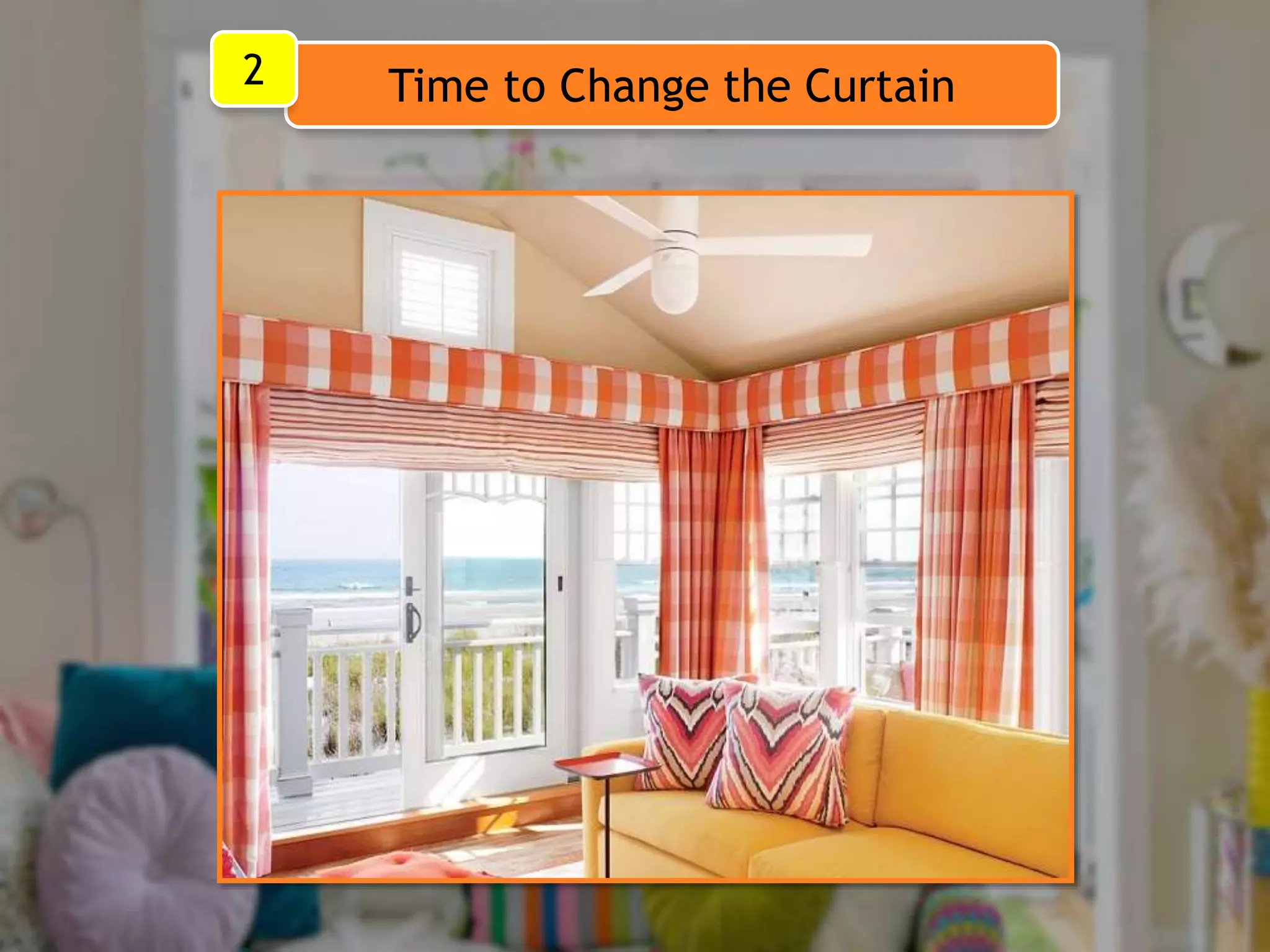 Time to Change the Curtain2
 