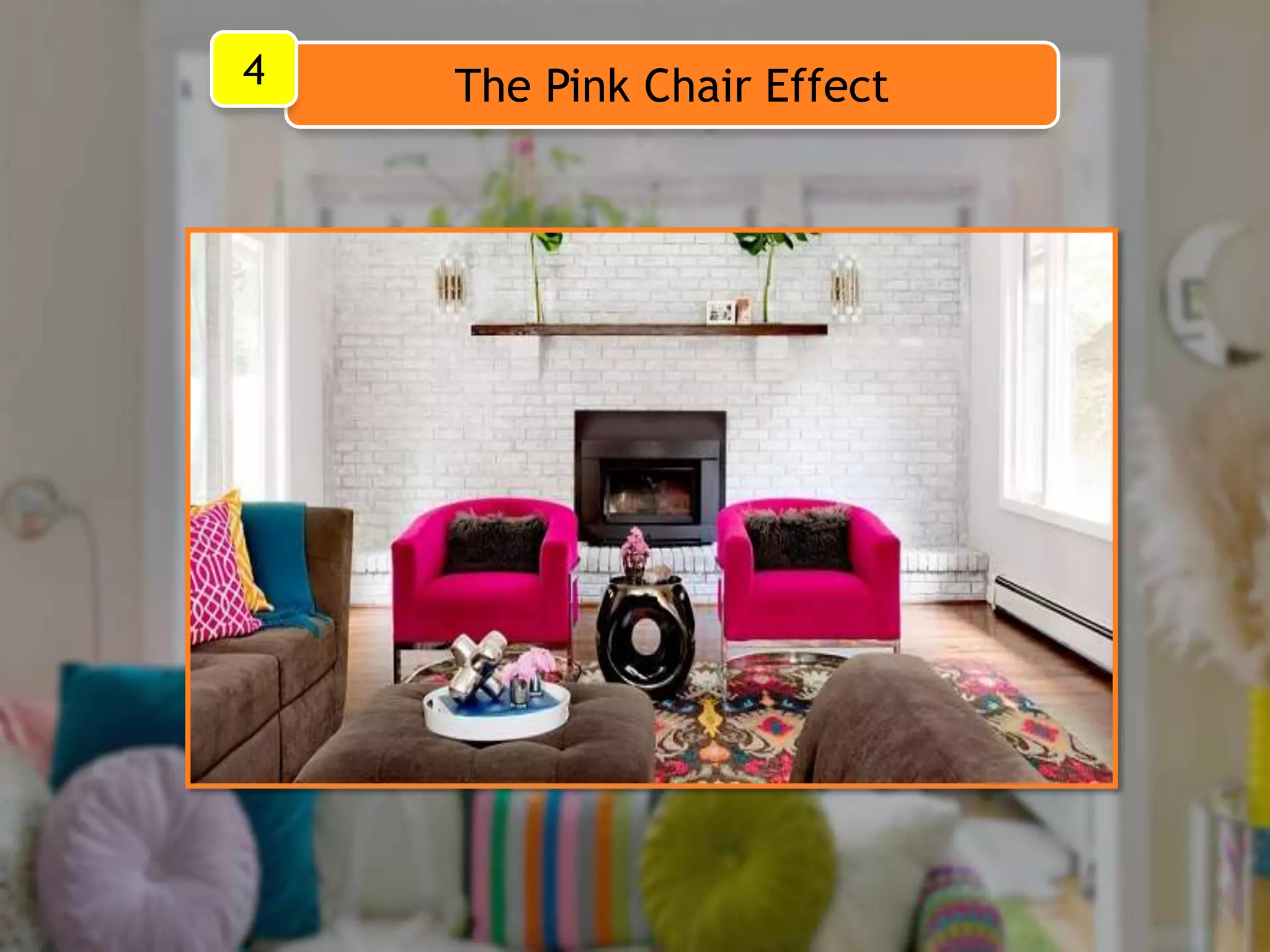 The Pink Chair Effect4
 