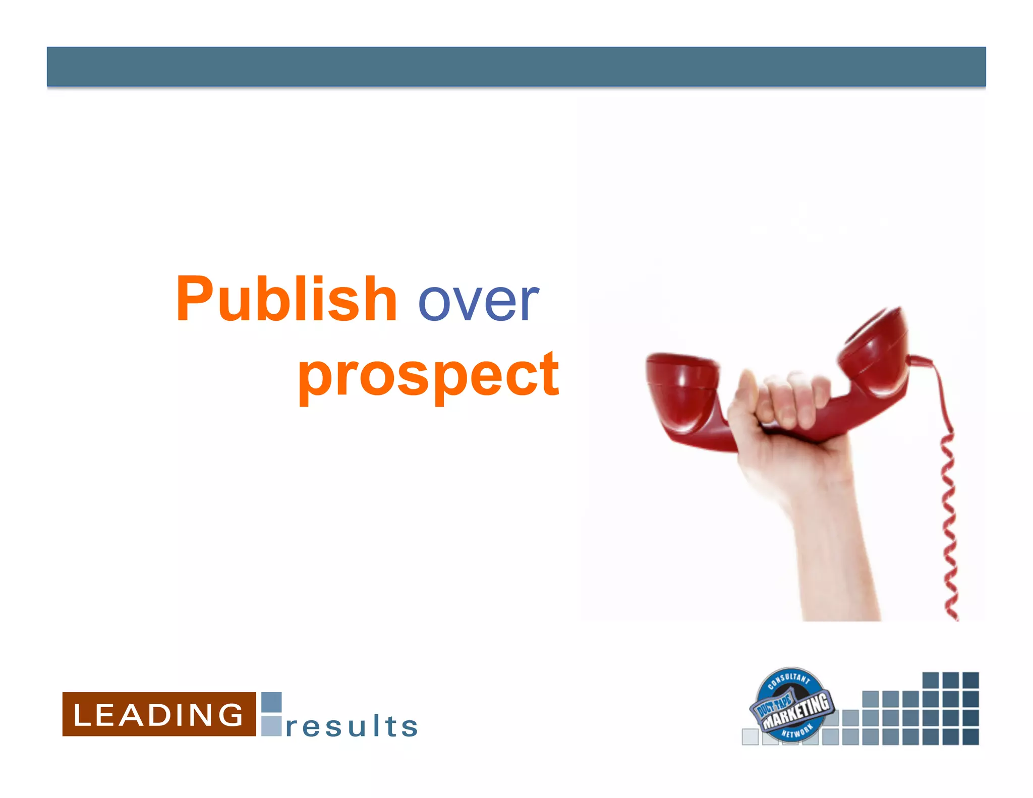 Publish over
   prospect
 