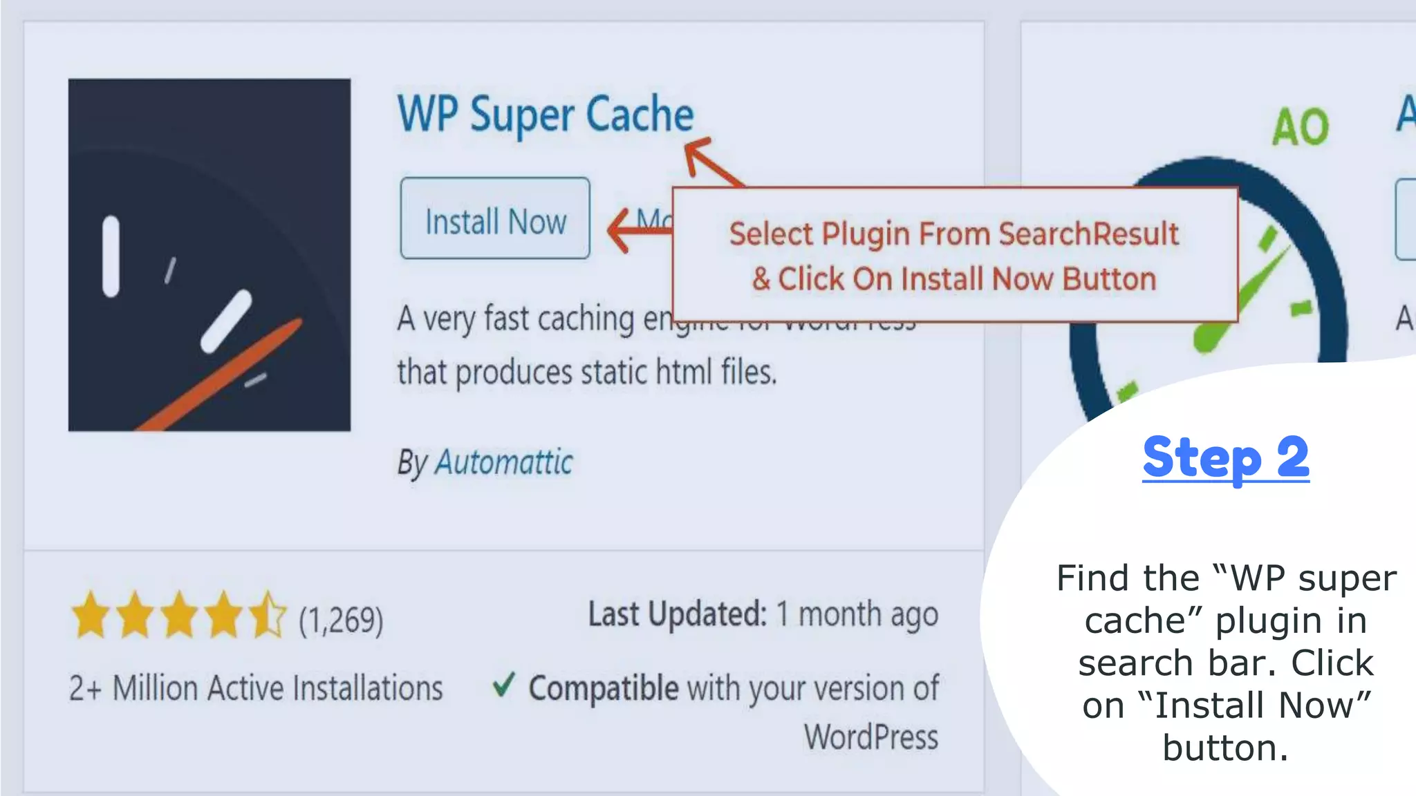 Step 2
Find the “WP super
cache” plugin in
search bar. Click
on “Install Now”
button.
 