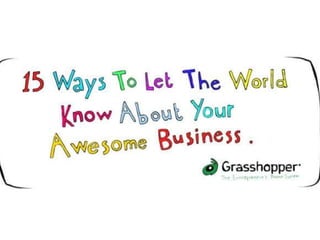 15 Ways To Let The World Know About Your Awesome Business