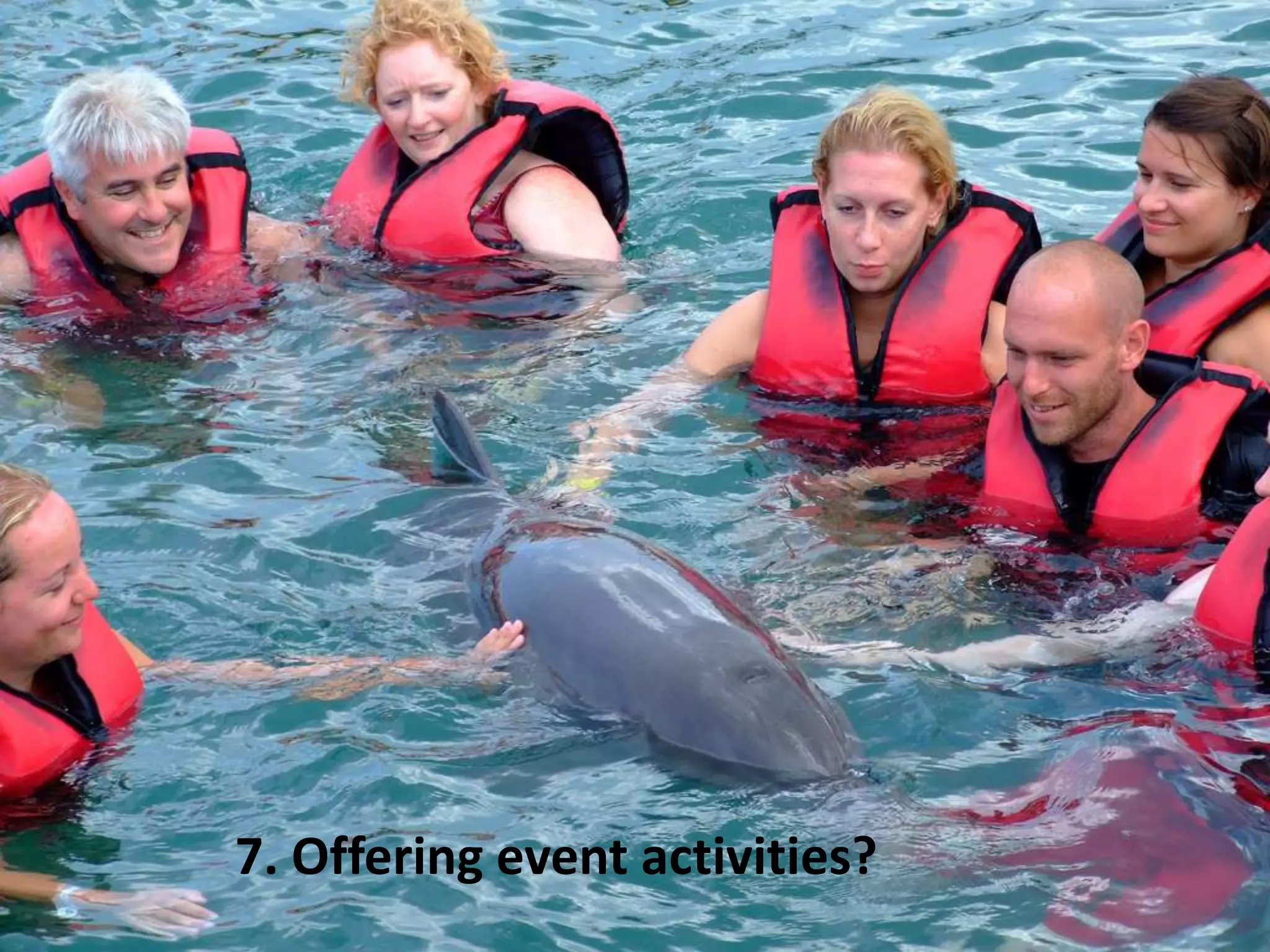 7. Offering event activities?
 