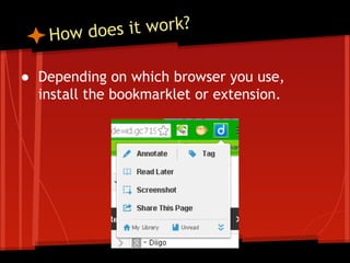 s it work?
How doe
● Depending on which browser you use,
install the bookmarklet or extension.

 