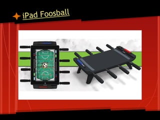 d Foosball
iPa

 