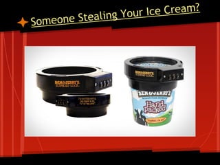 Ice Cream?
ealing Your
omeone St
S

 