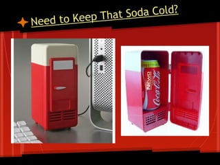 Need to

oda Cold?
eep That S
K

 