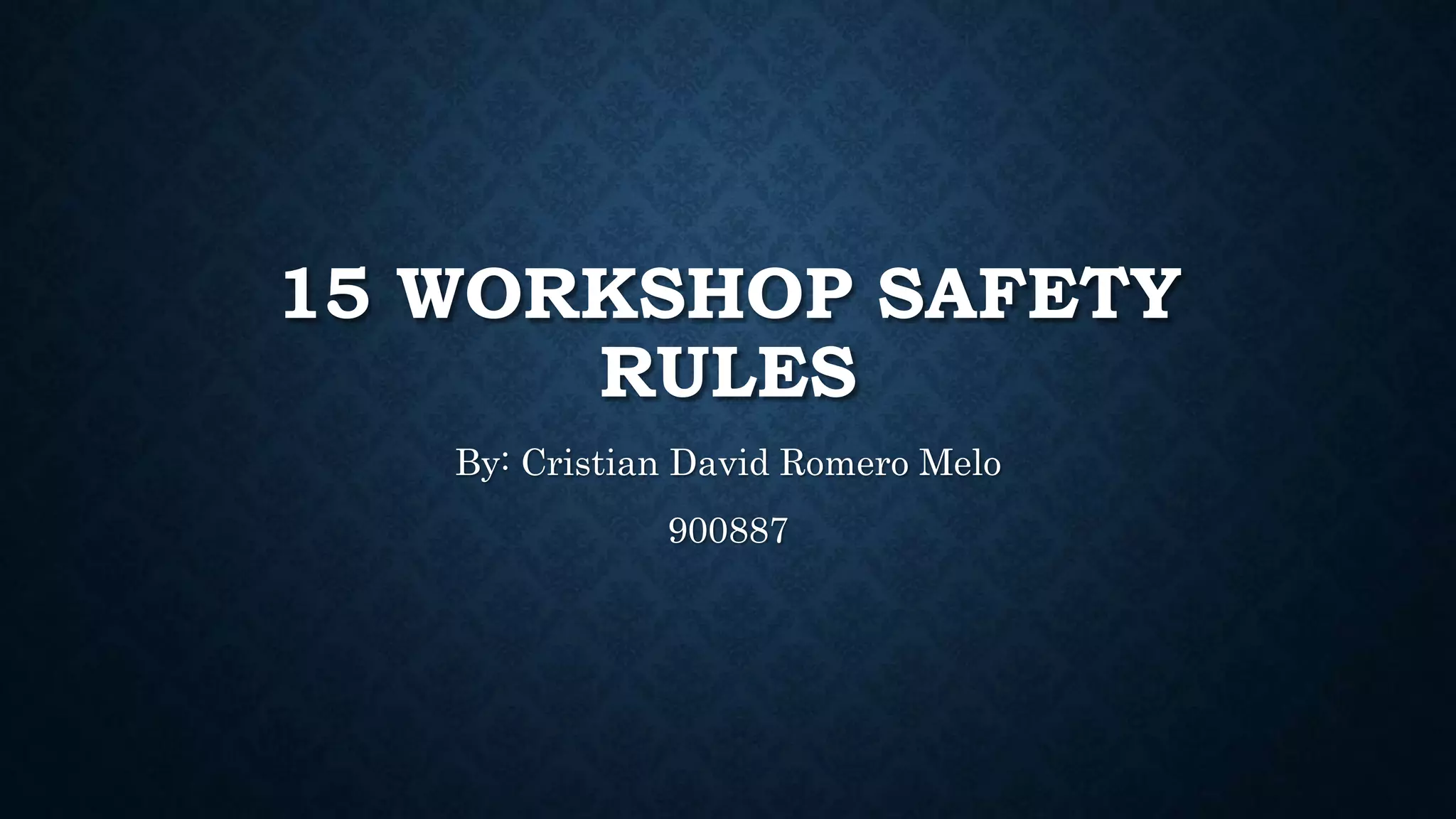 15 Workshop Safety Rules