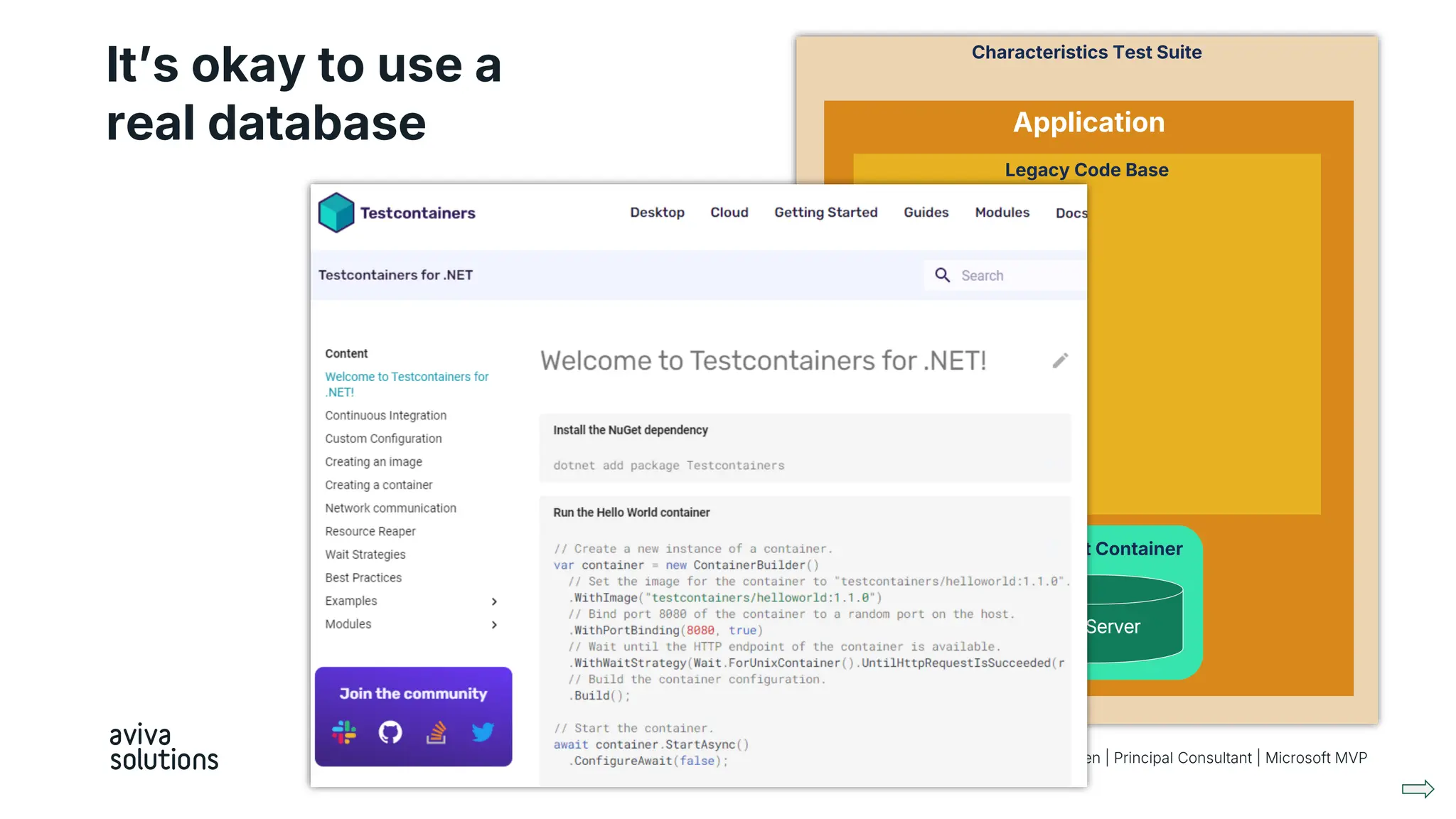 It’s okay to use a
real database
@ddoomen | Principal Consultant | Microsoft MVP
Characteristics Test Suite
Application
Legacy Code Base
Linux Test Container
SQL Server
 