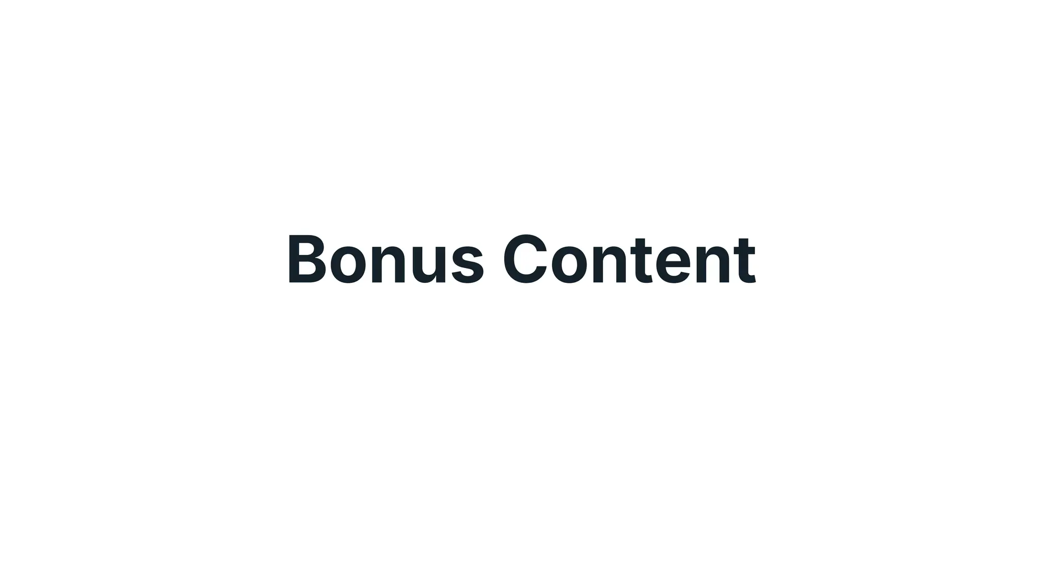 Bonus Content
 