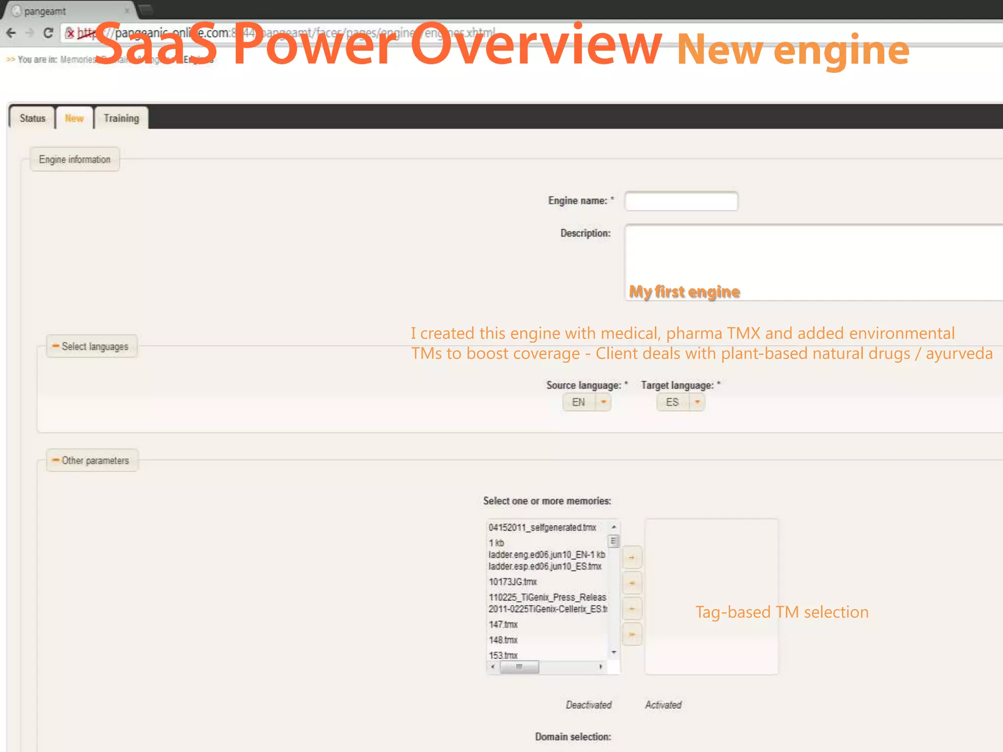 I created this engine with medical, pharma TMX and added environmental
TMs to boost coverage - Client deals with plant-based natural drugs / ayurveda




                                      Tag-based TM selection
 