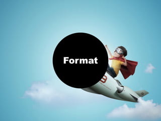 Format
 