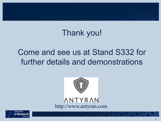Thank you!
Come and see us at Stand S332 for
further details and demonstrations
http://www.antyran.com
 