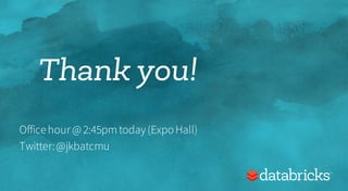 Thank you!
Officehour@2:45pmtoday(ExpoHall)
Twitter:@jkbatcmu
 