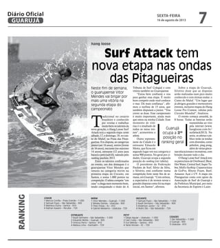 hang loose
Surf Attack tem
nova etapa nas ondas
das Pitagueiras
Neste fim de semana,
o guarujaense Vitor
Mendes vai brigar...