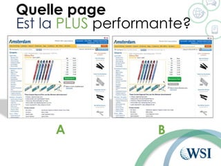 Quellepage 
Est la PLUS performante? 
A 
B  