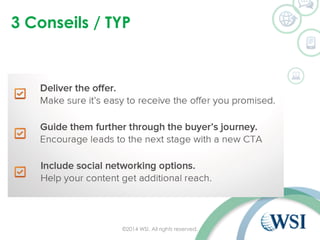 3 Conseils / TYP 
©2014 WSI. All rights reserved. 
 
