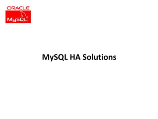 MySQL HA Solutions
 