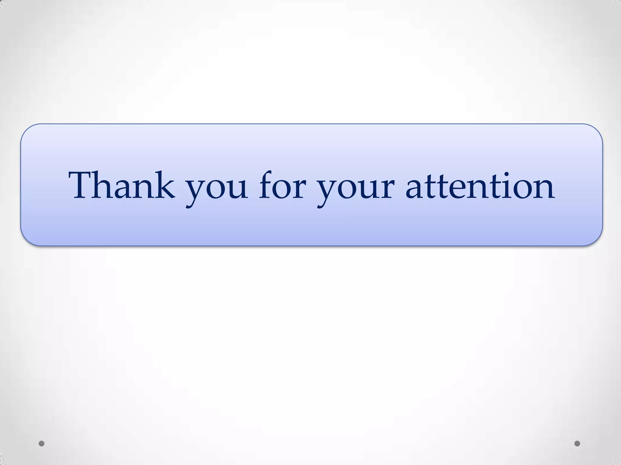 Thank you for your attention
 