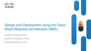 Design and Deployment using the Cisco Smart Business Architecture (SBA ...
