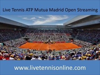 www.livetennisonline.com
Live Tennis ATP Mutua Madrid Open Streaming
 