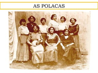 AS POLACAS
 