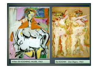 Willen DE KOONIING. MUJER, 1963 De KOONIN Clan Digers. 1963 
 