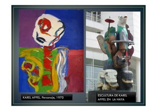 ESCULTURA DE KAREL 
APPEL EN LA HAYA 
KAREL APPEL. Personaje, 1970 
 