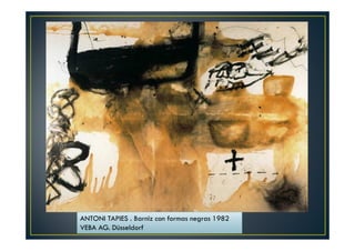 ANTONI TAPIES . Barniz con formas negras 1982 
VEBA AG. Düsseldorf 
 