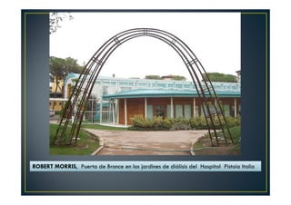 ROBERT MORRIS, Puerta de Bronce en los jardines de diálisis del Hospital Pistoia Italia 
 
