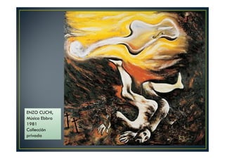 ENZO CUCHI, 
Música Ebbra 
1981 
Collección 
privada 
 