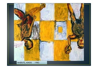 BASELITZ, ADIOS 1982 
 