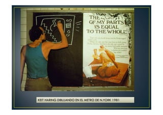 KEIT HARING DIBUJANDO EN EL METRO DE N.YORK 1981 
 