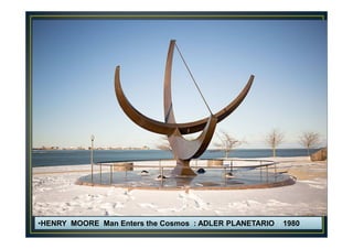 •HENRY MOORE Man Enters the Cosmos : ADLER PLANETARIO : 1980 
 