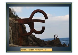 CHILLIDA . EL PEINE DEL VIENTO 1976 
 