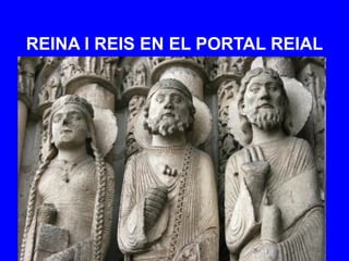REINA I REIS EN EL PORTAL REIAL
 