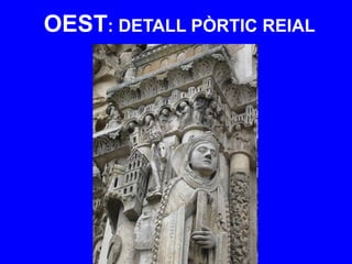 OEST: DETALL PÒRTIC REIAL
 