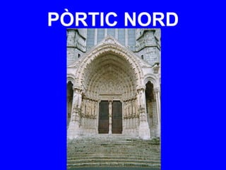 PÒRTIC NORD
 
